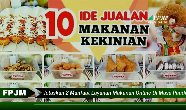 jelaskan 2 manfaat layanan makanan online di masa pandemi jelaskan 2 manfaat layanan makanan online di masa pandemi