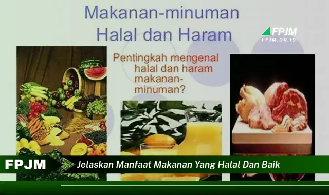 jelaskan manfaat makanan yang halal dan baik jelaskan manfaat makanan yang halal dan baik