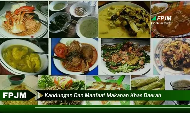 kandungan dan manfaat makanan khas daerah