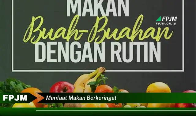 manfaat makan berkeringat