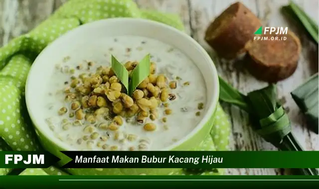 manfaat makan bubur kacang hijau