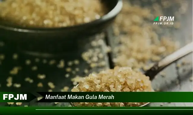 manfaat makan gula merah