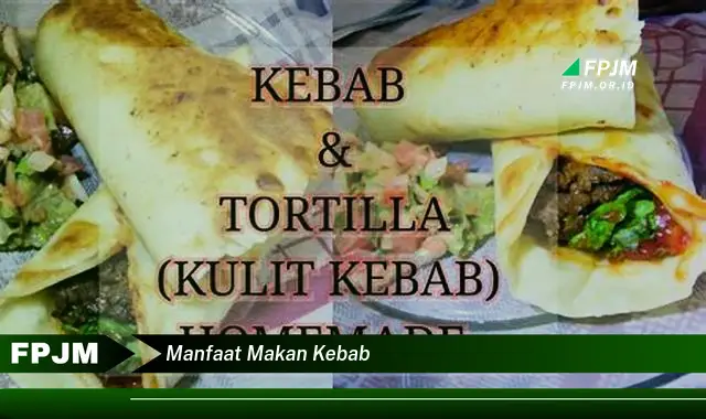 manfaat makan kebab manfaat makan kebab