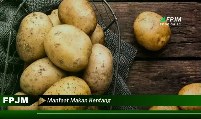 manfaat makan kentang