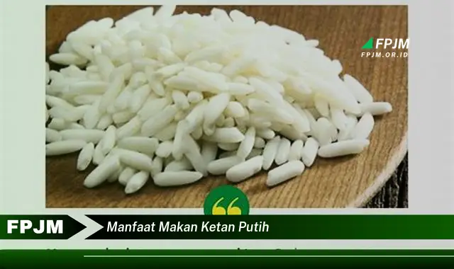 manfaat makan ketan putih