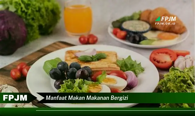 manfaat makan makanan bergizi