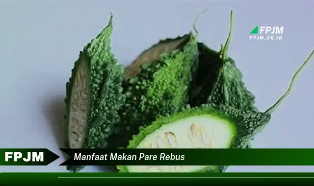 manfaat makan pare rebus