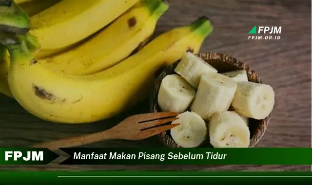 manfaat makan pisang sebelum tidur manfaat makan pisang sebelum tidur