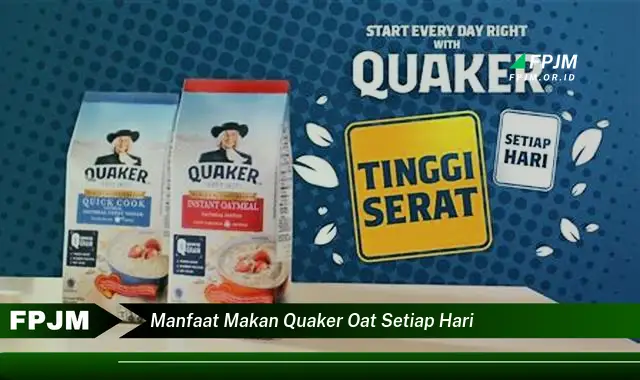 manfaat makan quaker oat setiap hari