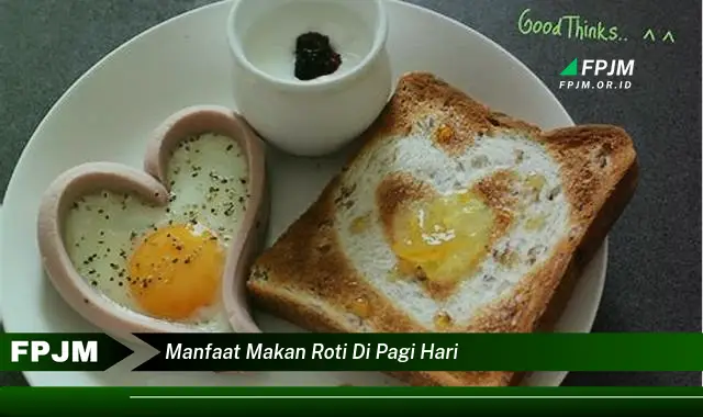 manfaat makan roti di pagi hari manfaat makan roti di pagi hari