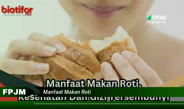 manfaat makan roti manfaat makan roti