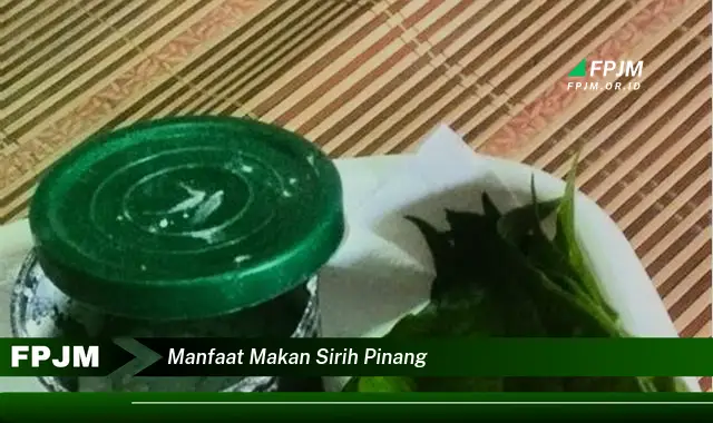 manfaat makan sirih pinang