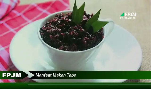 manfaat makan tape