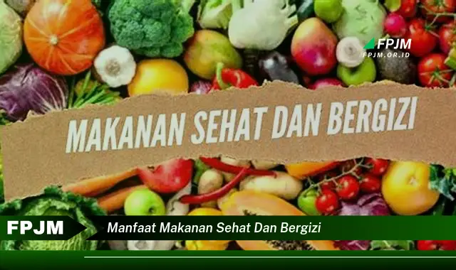 manfaat makanan sehat dan bergizi