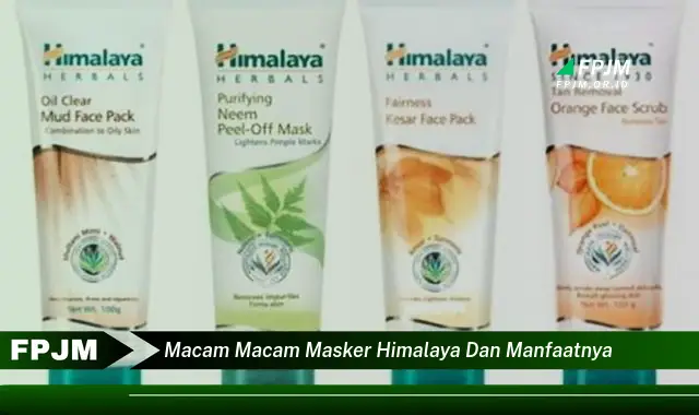 macam macam masker himalaya dan manfaatnya