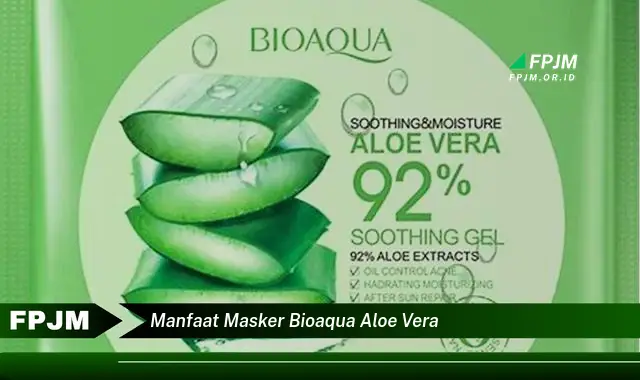 manfaat masker bioaqua aloe vera