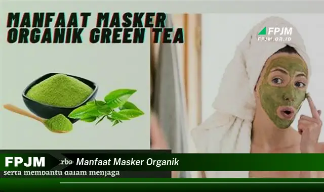 manfaat masker organik