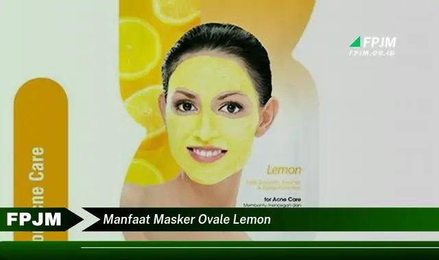 manfaat masker ovale lemon manfaat masker ovale lemon