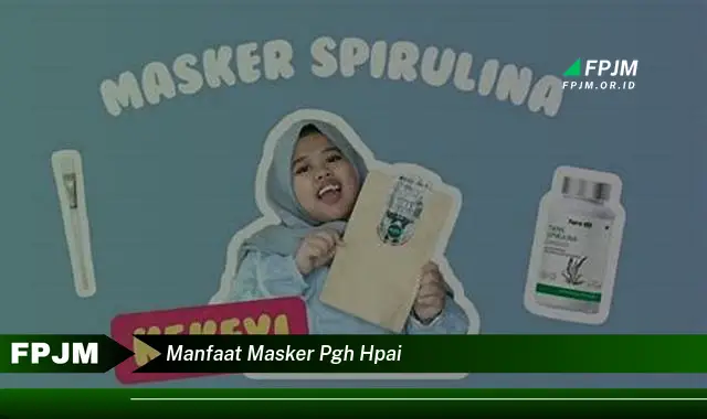 manfaat masker pgh hpai