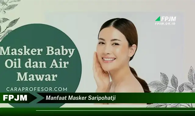 manfaat masker saripohatji manfaat masker saripohatji