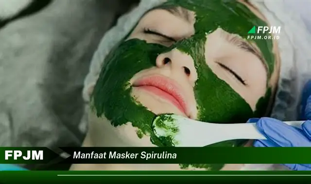 manfaat masker spirulina