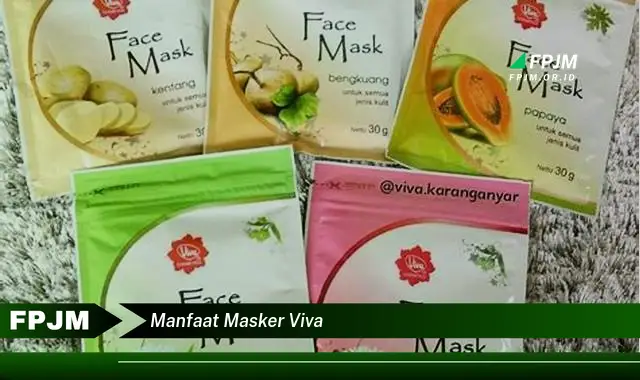 manfaat masker viva