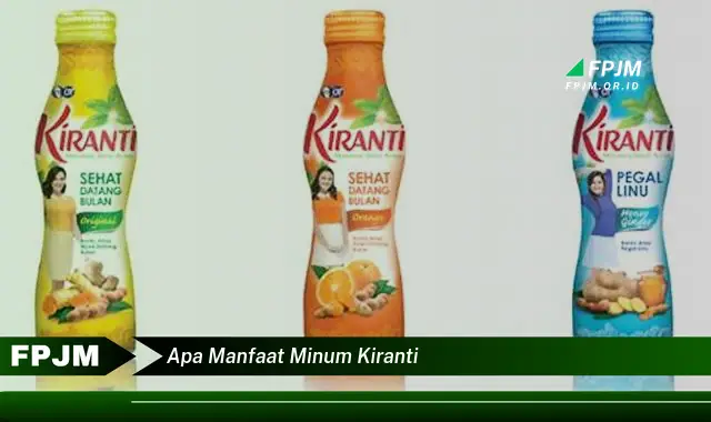 apa manfaat minum kiranti