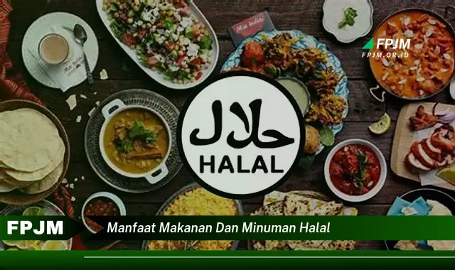 manfaat makanan dan minuman halal