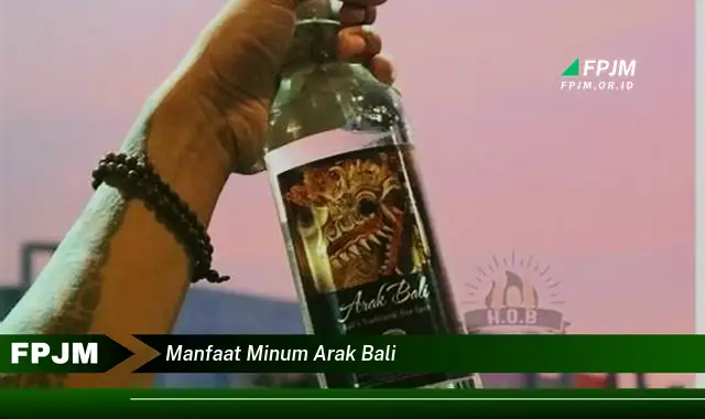 manfaat minum arak bali