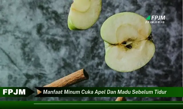 manfaat minum cuka apel dan madu sebelum tidur