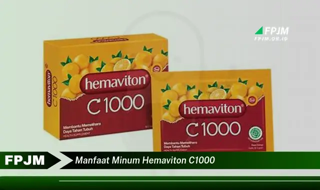 manfaat minum hemaviton c1000