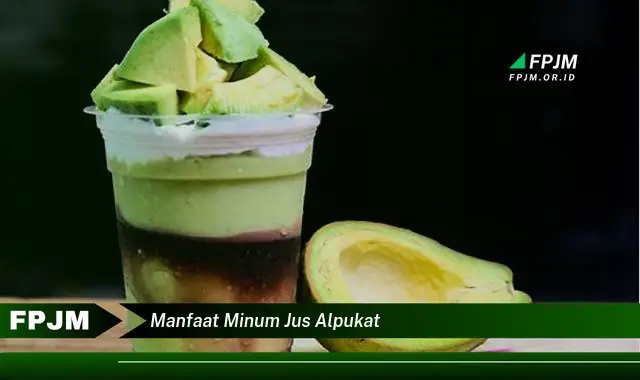 manfaat minum jus alpukat