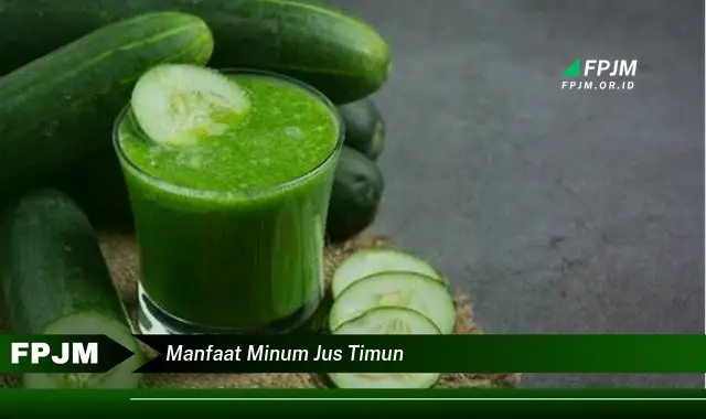 manfaat minum jus timun