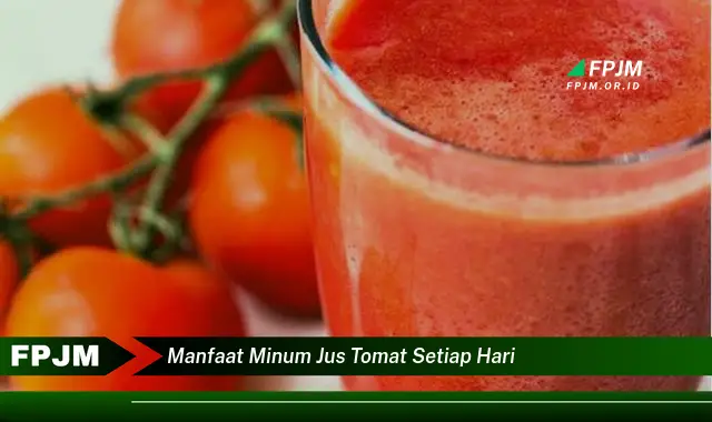 manfaat minum jus tomat setiap hari