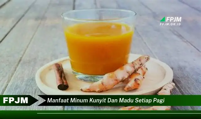 manfaat minum kunyit dan madu setiap pagi