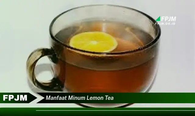 manfaat minum lemon tea