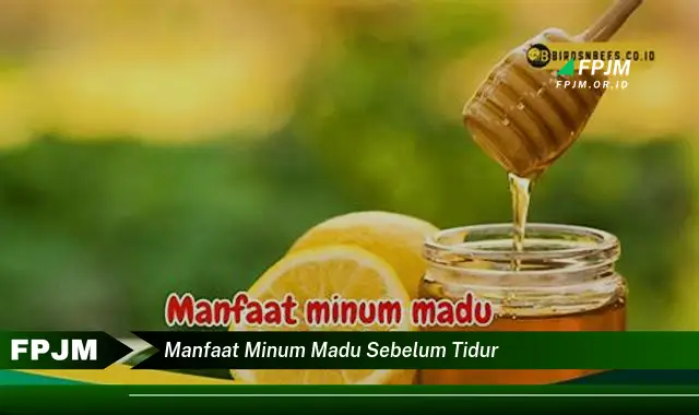 manfaat minum madu sebelum tidur