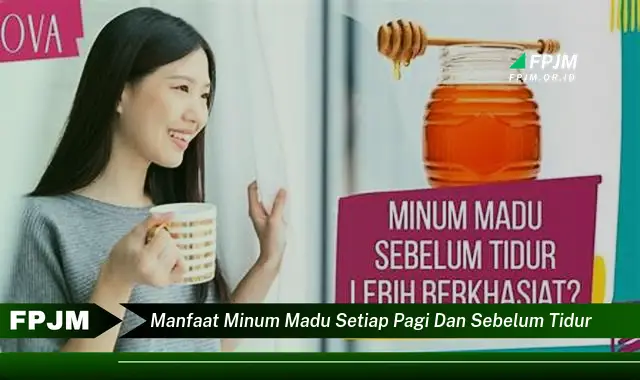 manfaat minum madu setiap pagi dan sebelum tidur