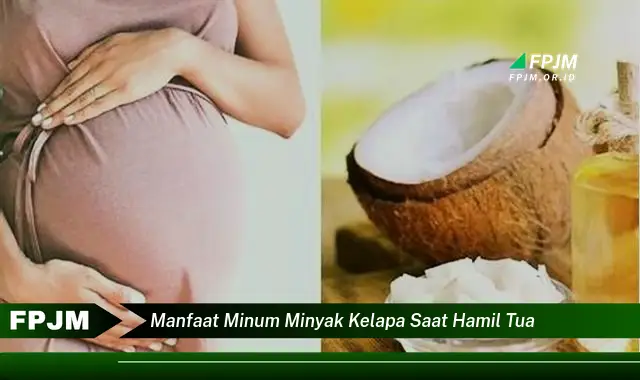 manfaat minum minyak kelapa saat hamil tua