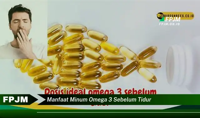 manfaat minum omega 3 sebelum tidur