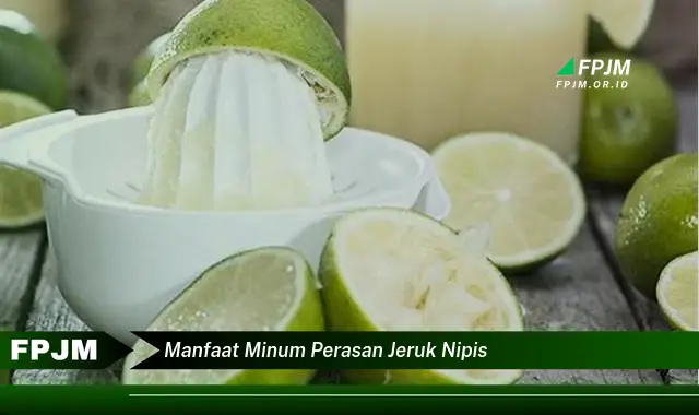 manfaat minum perasan jeruk nipis