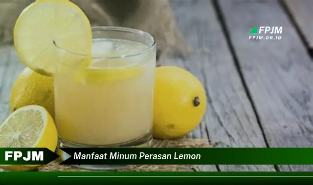 manfaat minum perasan lemon