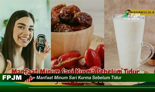 manfaat minum sari kurma sebelum tidur