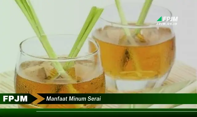 manfaat minum serai