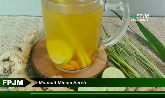 manfaat minum sereh