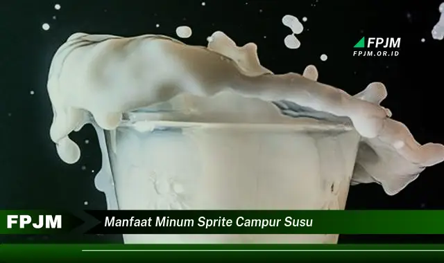 manfaat minum sprite campur susu