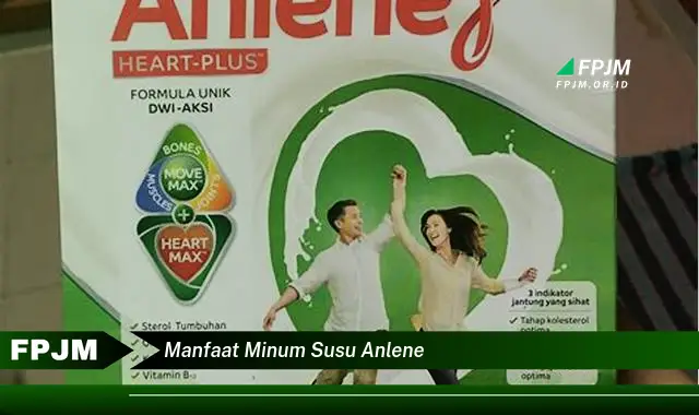 manfaat minum susu anlene