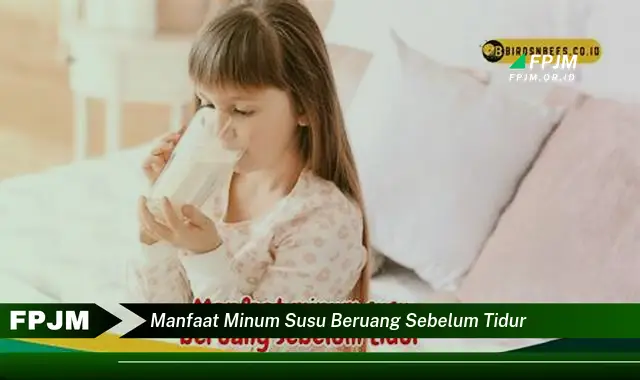 manfaat minum susu beruang sebelum tidur