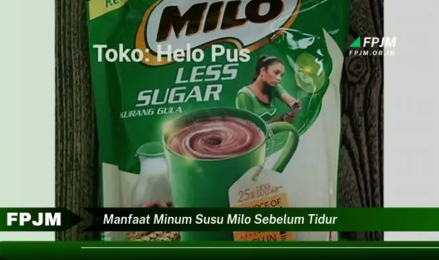 manfaat minum susu milo sebelum tidur manfaat minum susu milo sebelum tidur