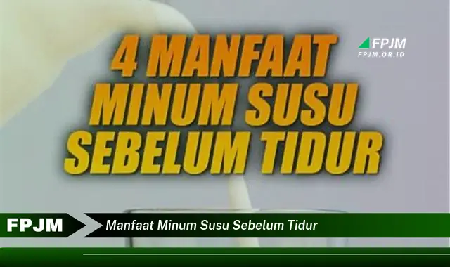 manfaat minum susu sebelum tidur